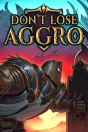 Don't Lose Aggro PC
