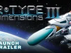 Tráiler de R-Type Dimensions III