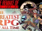 Tráiler de The Remake of the End of the Greatest RPG of All Time