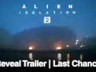 Tráiler de anuncio de Alien: Isolation 2