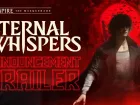 Tráiler de anuncio de Vampire the Masquerade - Eternal Whispers