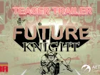 Future Knight - Tráiler de anuncio