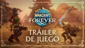 World of Warcraft: Forever - Tráiler de jugabilidad