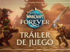 World of Warcraft: Forever - Tráiler de jugabilidad