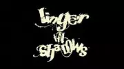 Linger in Shadows