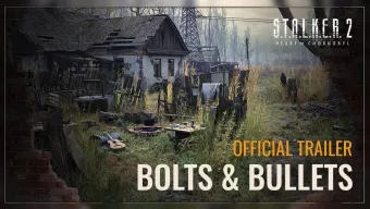 Bolts & Bullets. Tráiler de S.T.A.L.K.E.R. 2 Heart of Chornobyl