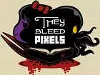 They Bleed Pixels
