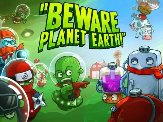 Beware Planet Earth!